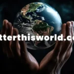 betterthisworld .com